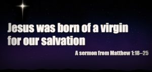 advent-series-jesus-was-born-of-a-virgin-for-our-salvation