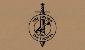 The Sword and The Trowel