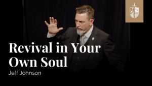 Revival in Your Own Soul | Jeff Johnson