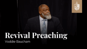Revival Preaching | Voddie Baucham