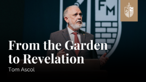From the Garden to Revelation | Tom Ascol